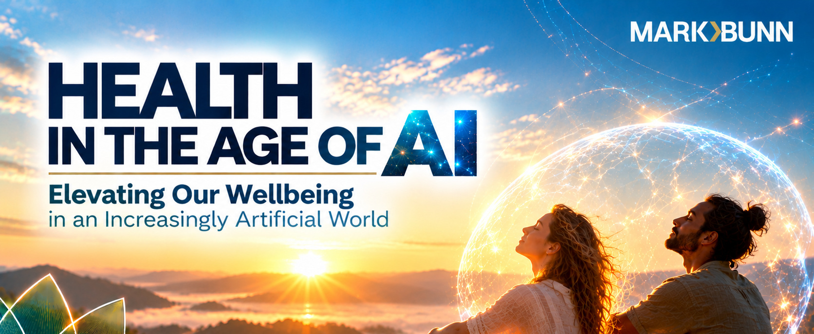 Health in the Age of AI – Elevating Our Wellbeing in an Increasingly Artificial World – Mark Bunn keynote